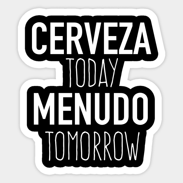 Cerveza Today Menudo Tomorrow Sticker by verde